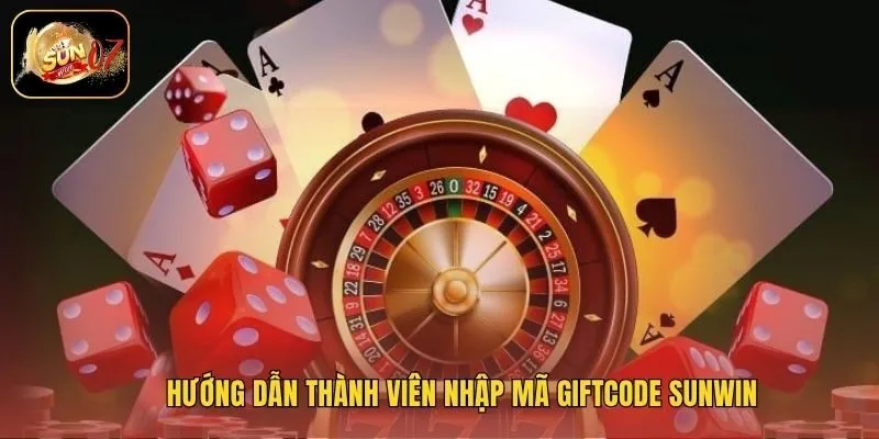 Hướng dẫn thành viên nhập mã giftcode Sunwin