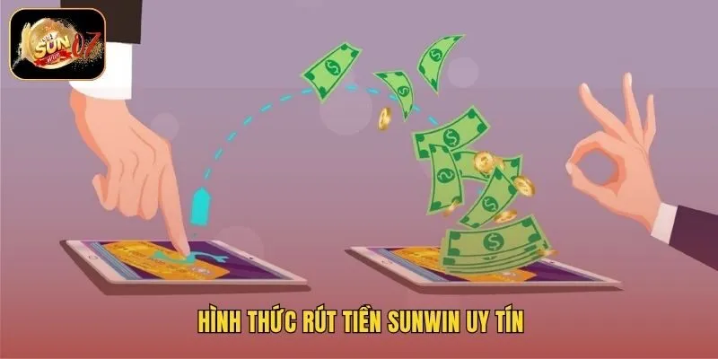 Hình thức rút tiền Sunwin uy tín