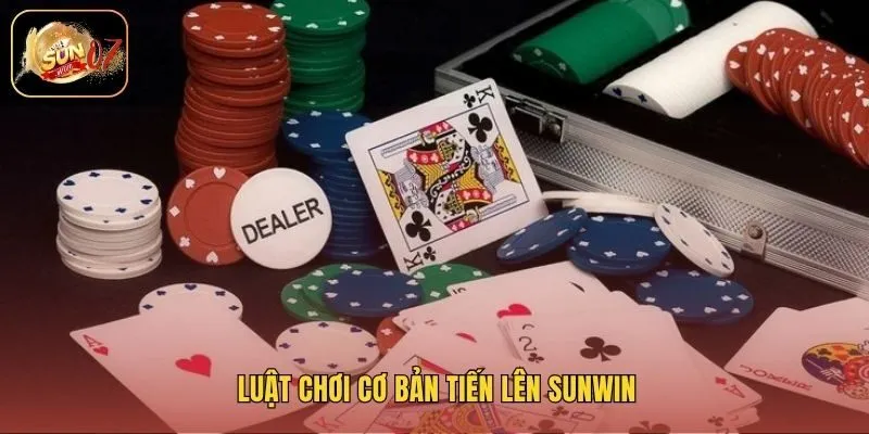 Luật chơi cơ bản tiến lên Sunwin